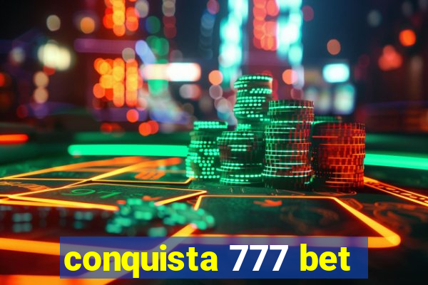 conquista 777 bet